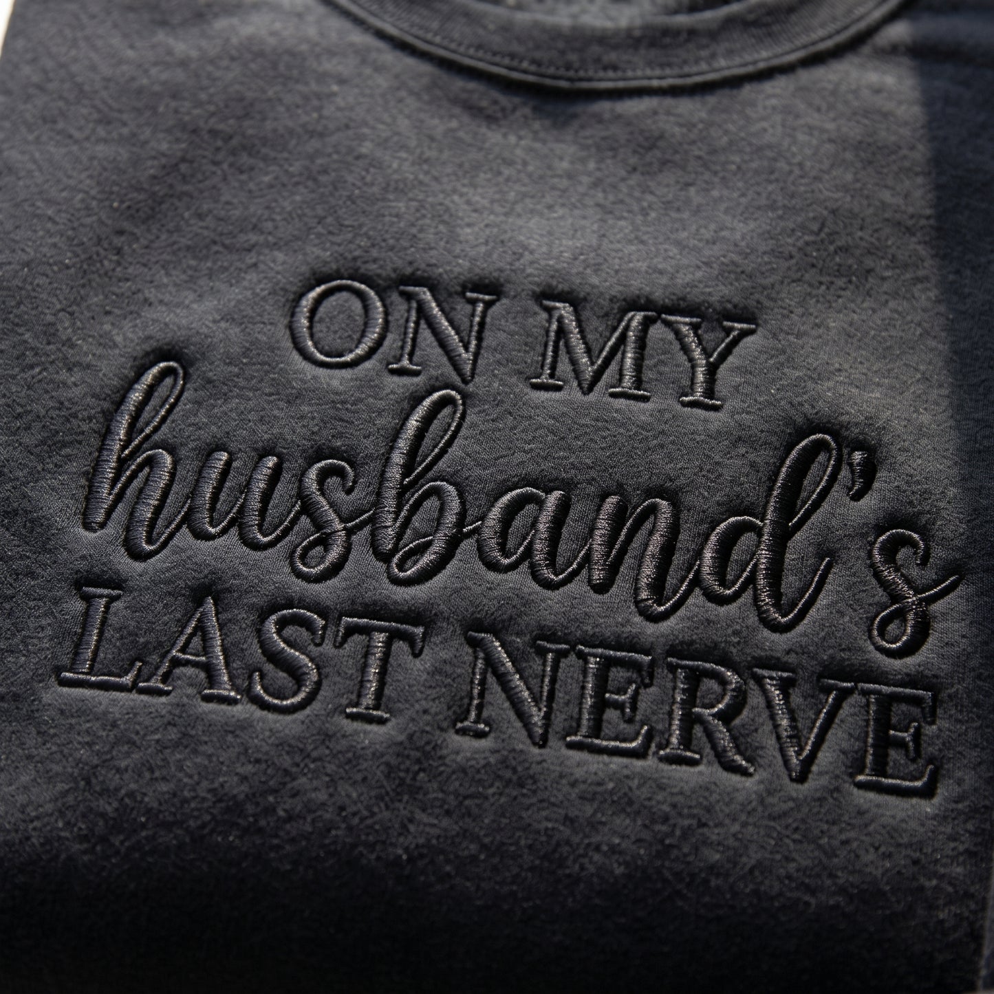 On My Husband's Last Nerve Embroidered Shirt