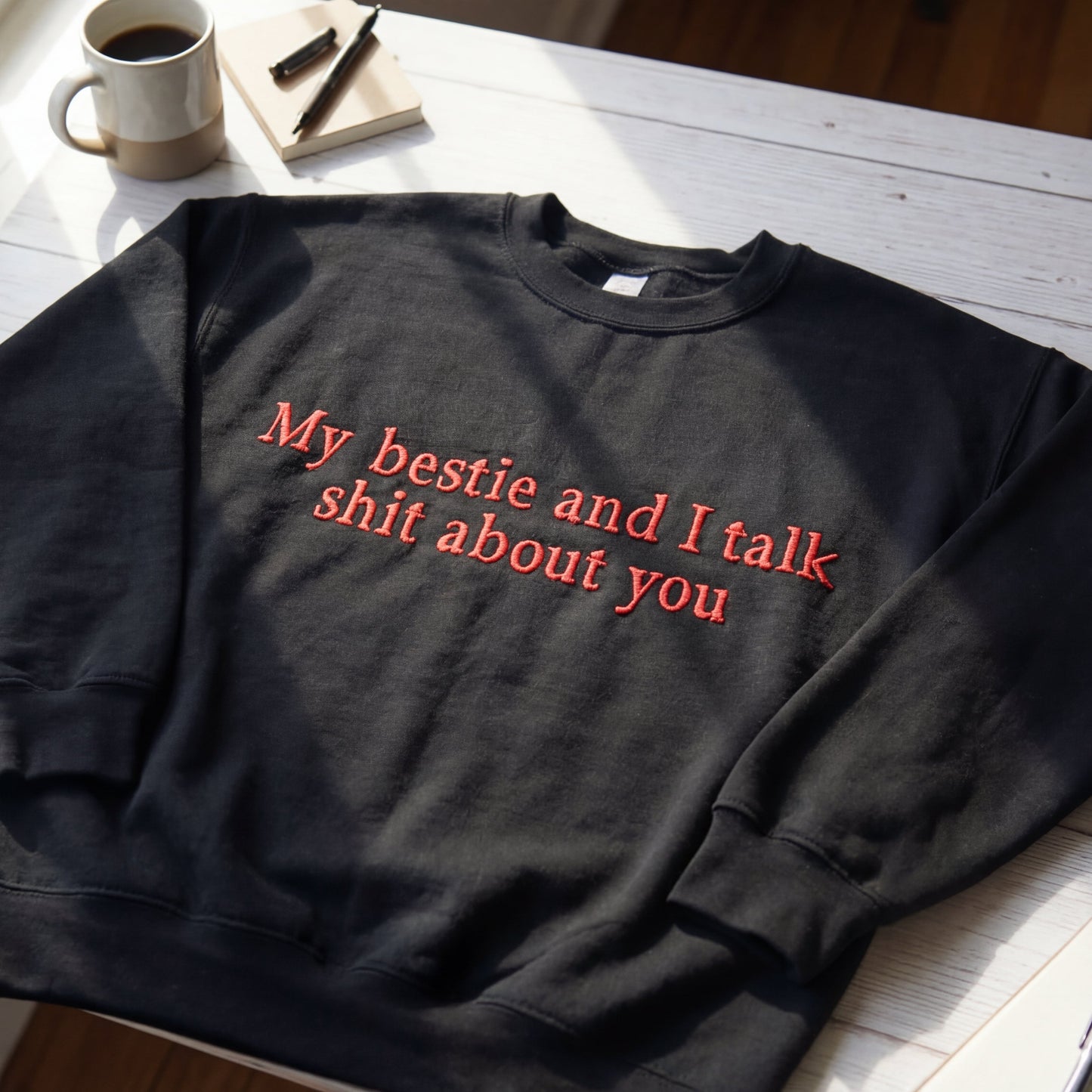 My Bestie And I Talk Shit About You Embroidered Shirt