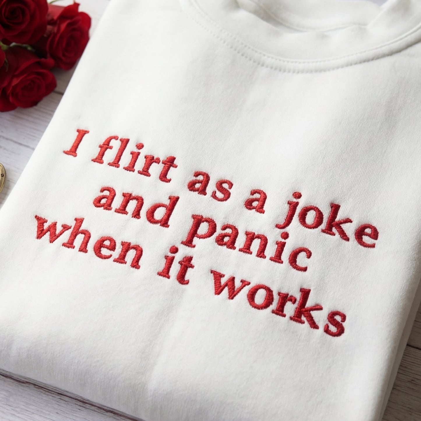 I Flirt As A Joke And Panic When It Works Embroidered Shirt