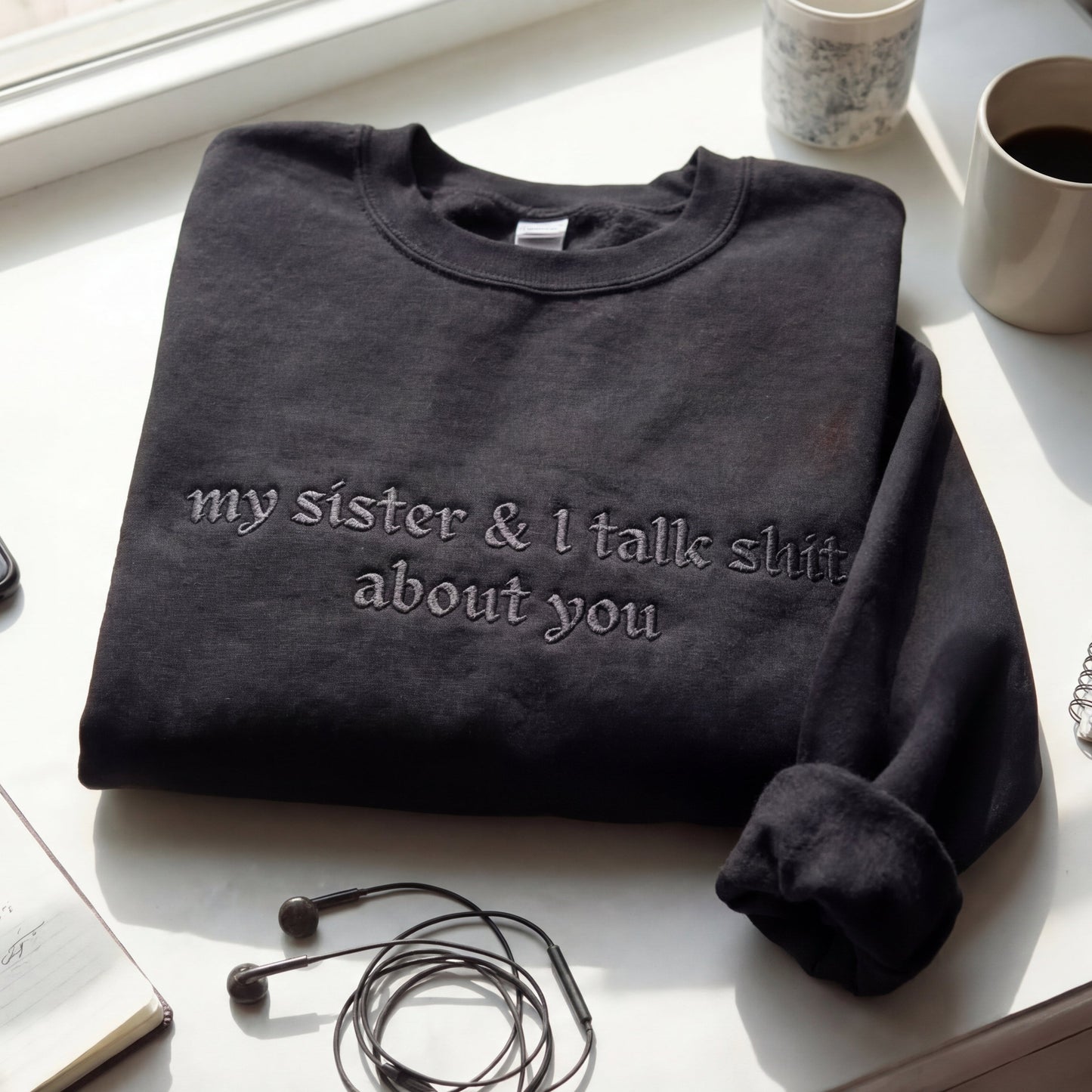 My Sister & I Talk Shit About You Embroidered Shirt