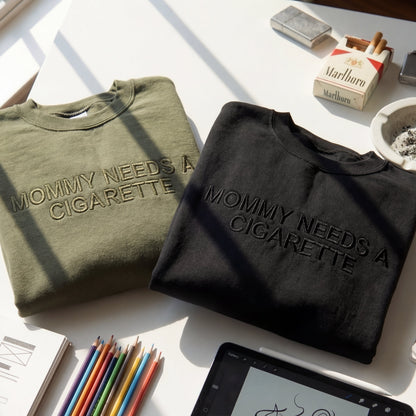 Mommy Needs A Cigarette Embroidered Shirt