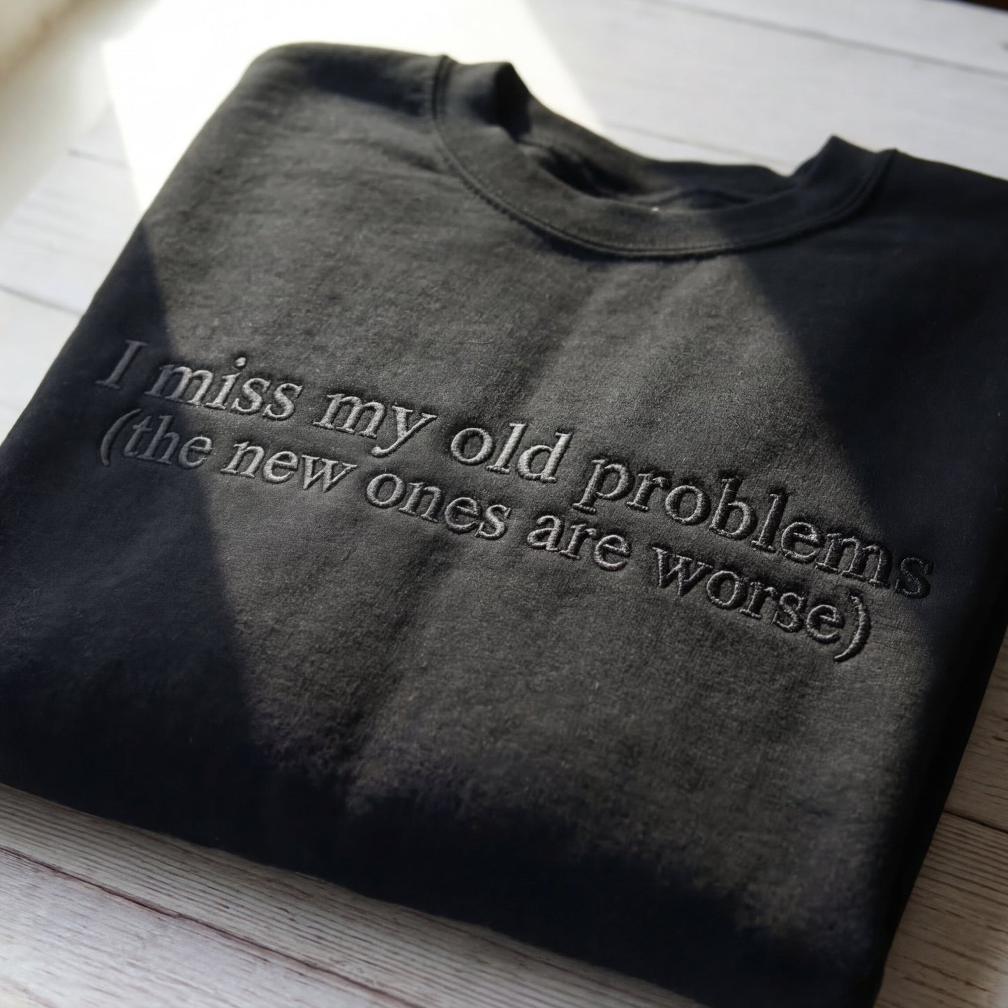 I Miss My Old Problems Embroidered Shirt