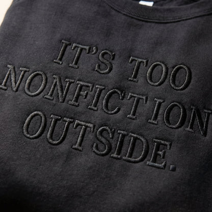 It's Too Nonfictiony Outside Embroidered Shirt