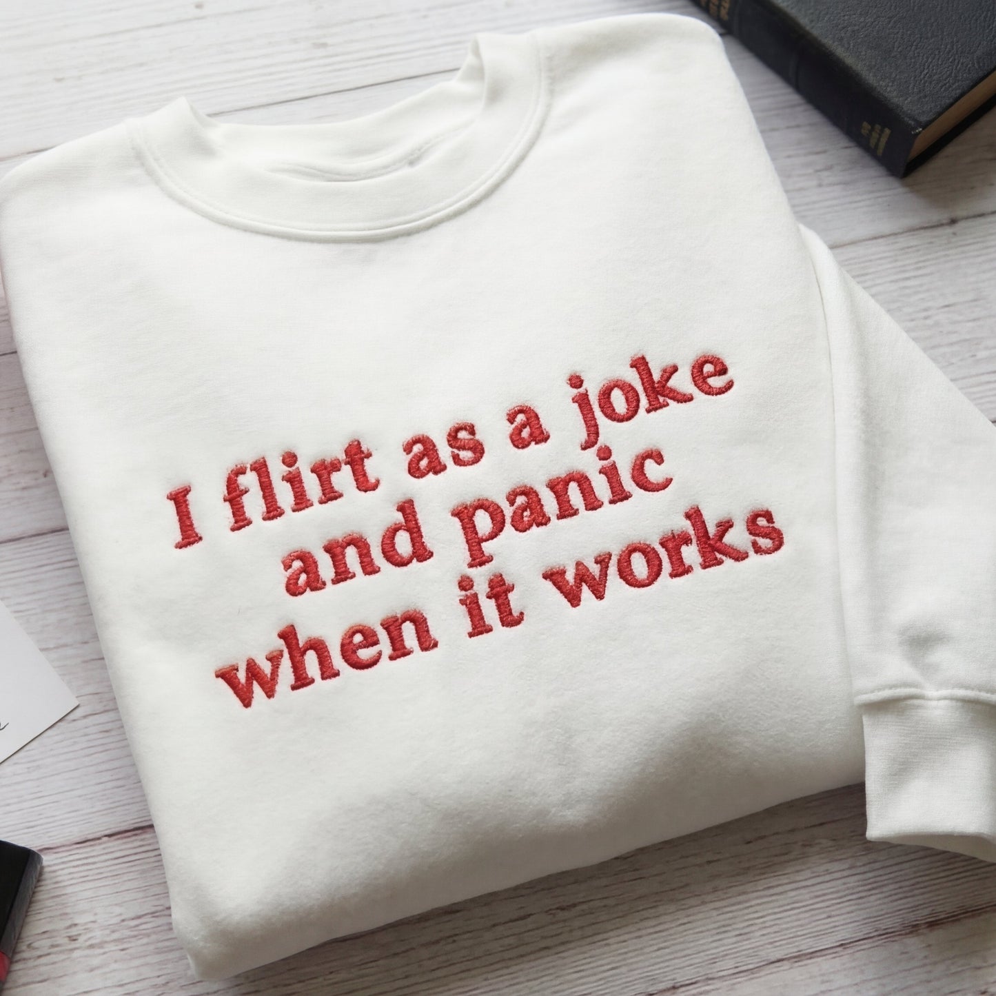 I Flirt As A Joke And Panic When It Works Embroidered Shirt