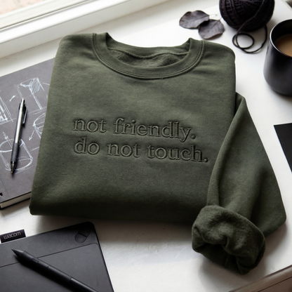 Not Friendly, Do Not Touch Embroidered Shirt