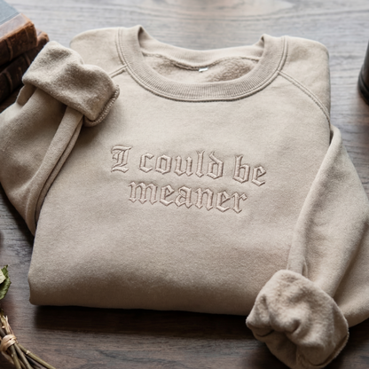 I Could Be Meaner Gothic Embroidered Shirt