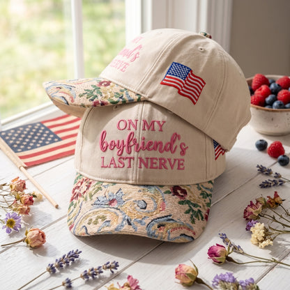 On My Boyfriend's Last Nerve FLoral Hat