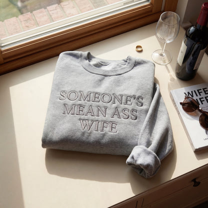 Someone's Mean Ass Wife Embroidered Shirt