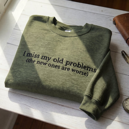 I Miss My Old Problems Embroidered Shirt