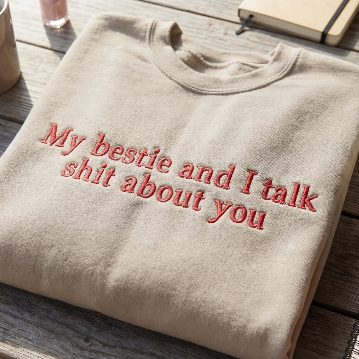 My Bestie And I Talk Shit About You Embroidered Shirt