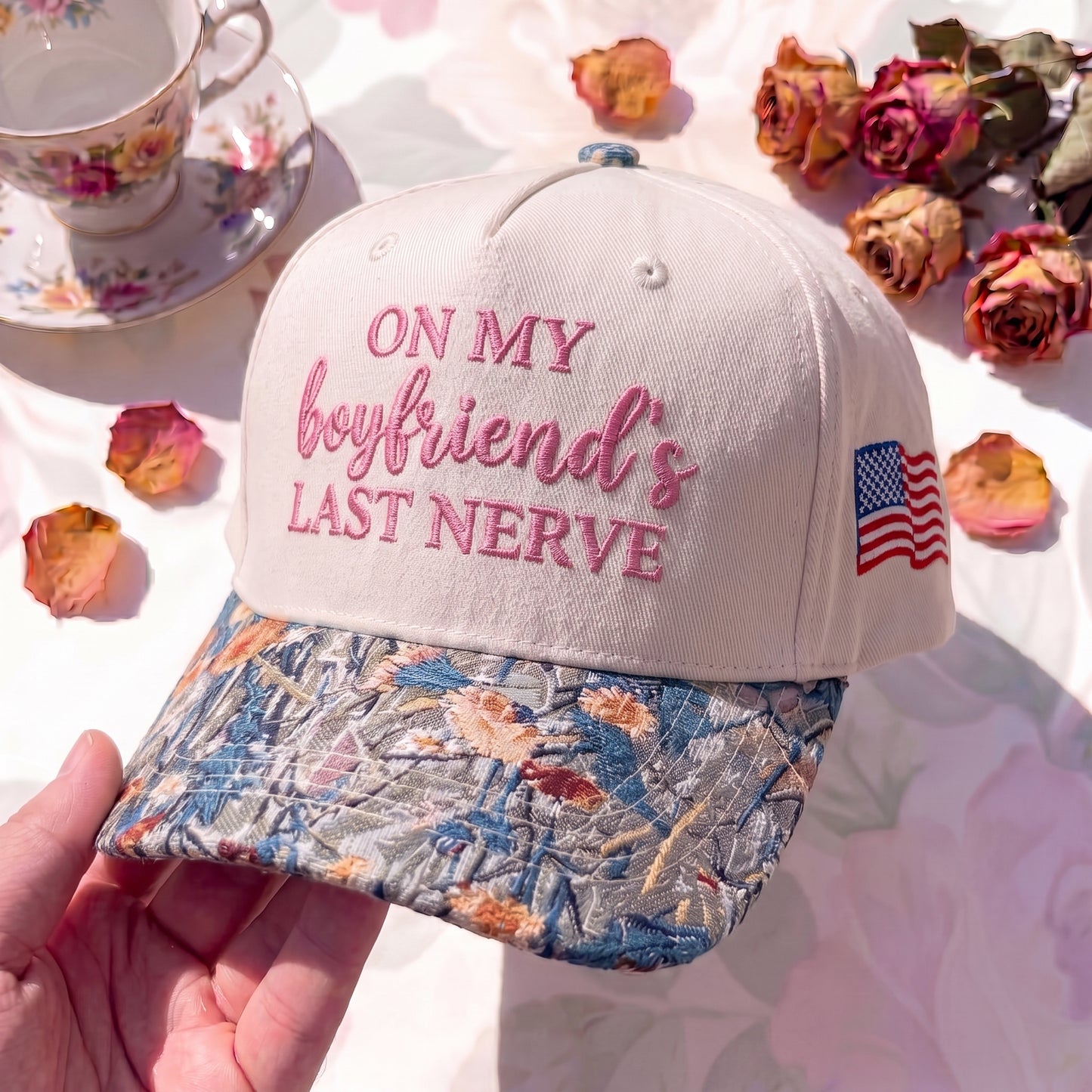 On My Boyfriend's Last Nerve FLoral Hat