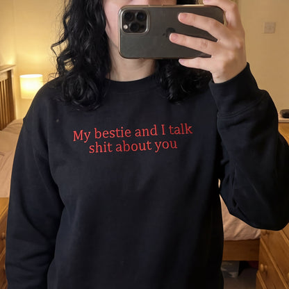 My Bestie And I Talk Shit About You Embroidered Shirt