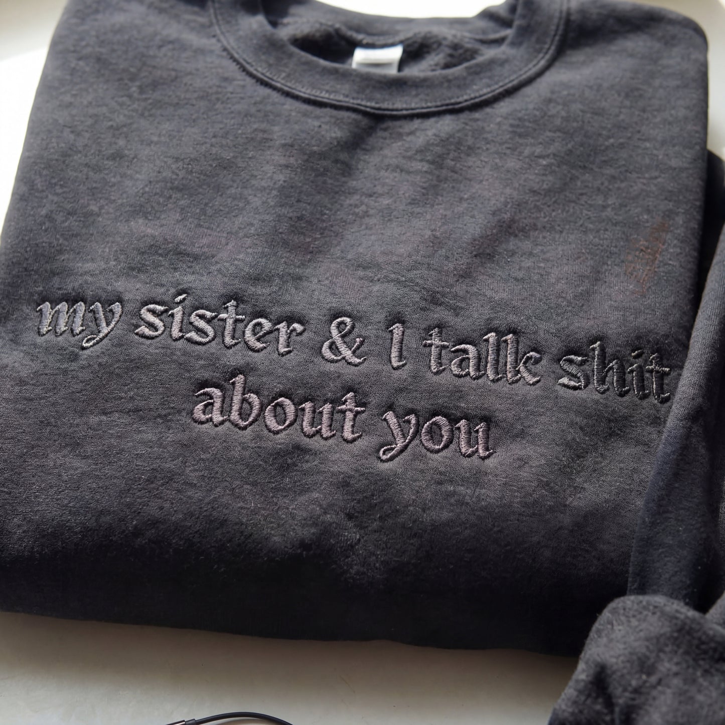 My Sister & I Talk Shit About You Embroidered Shirt