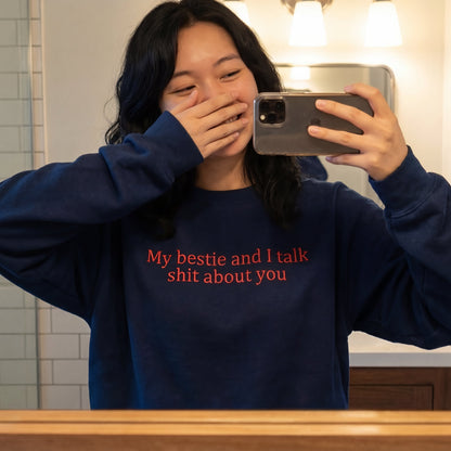 My Bestie And I Talk Shit About You Embroidered Shirt