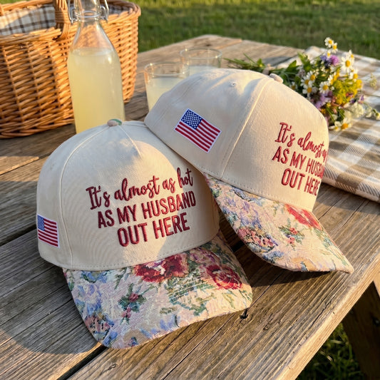 My Husband Out Here FLoral Hat