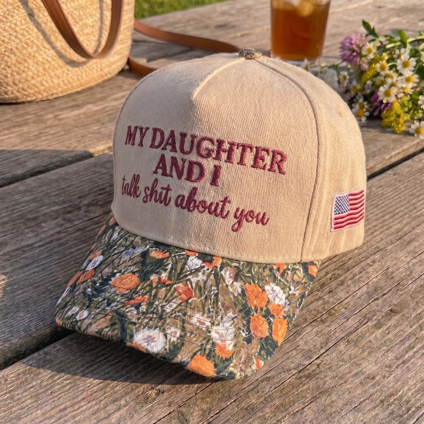 My Daughter And I Talk Shit About You FLoral Hat