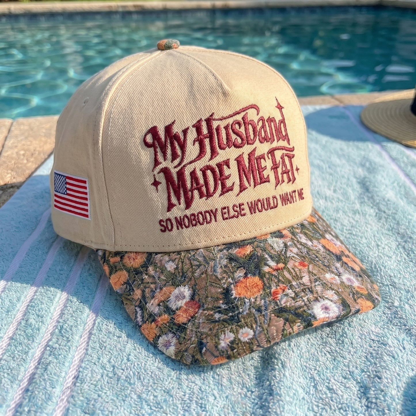 My Husband Made Me Fat FLoral Hat