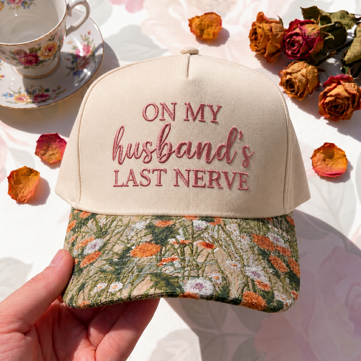 On My Husband Last Nerve Emb FLoral Hat