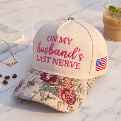 On My Husband Last Nerve FLoral Hat