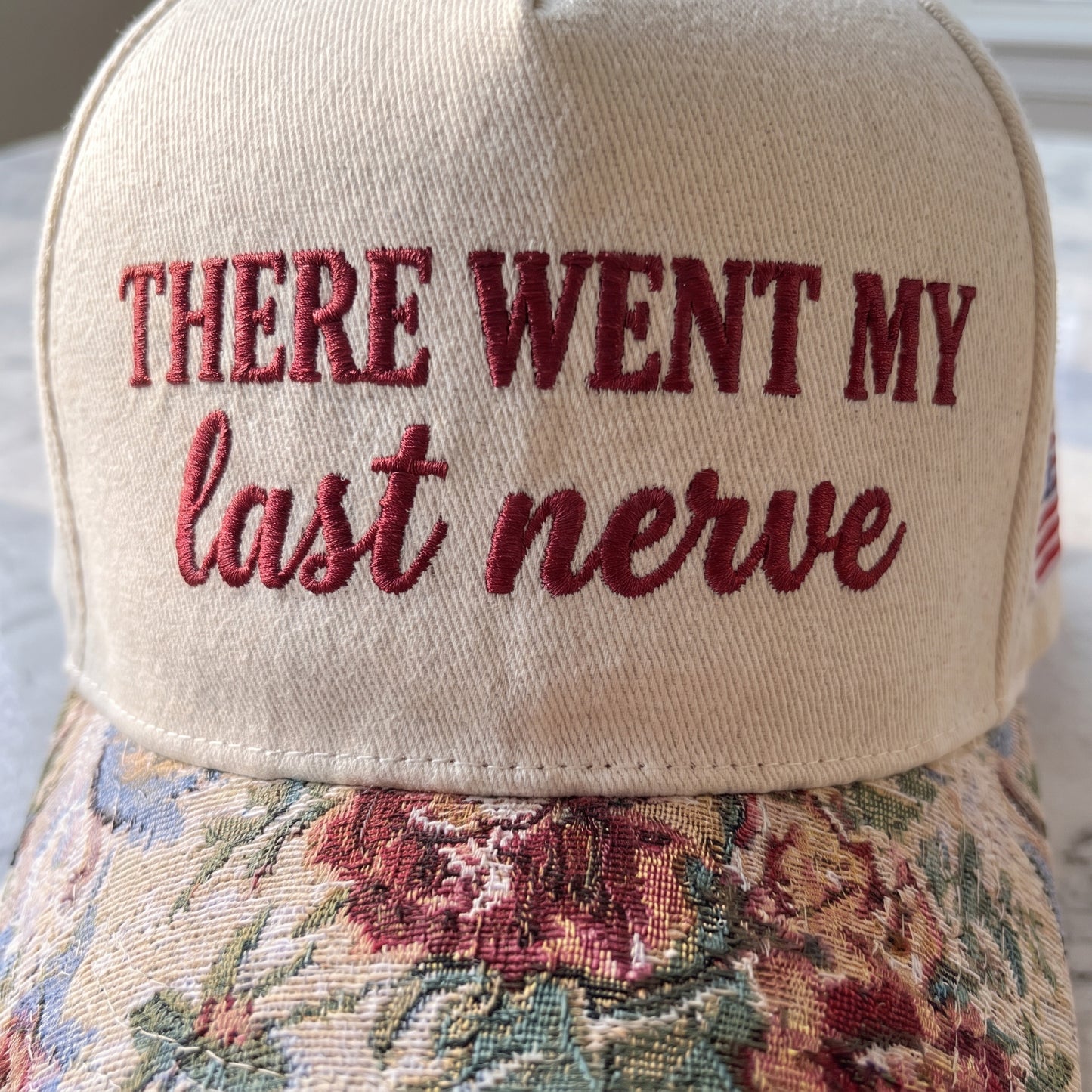 There Went My Last Nerve FLoral Hat