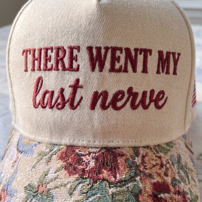 There Went My Last Nerve FLoral Hat