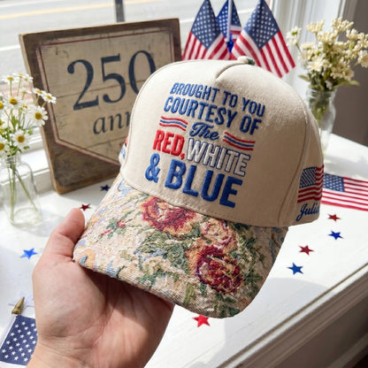 Brought To You Courtesy Of The Red, White and Blue FLoral Hat