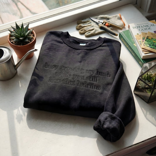 Busy Growing My Bush Embroidered Shirt