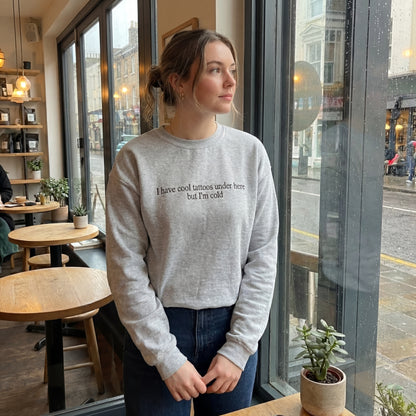 I Have Cool Tatoos Under Here But I'm Cold Embroidered Shirt