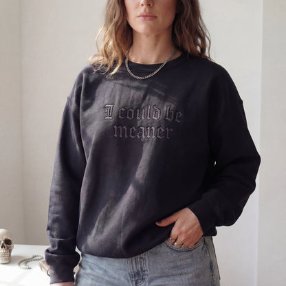 I Could Be Meaner Gothic Embroidered Shirt