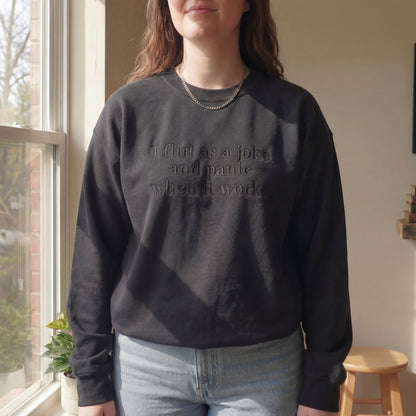I Flirt As A Joke And Panic When It Works Embroidered Shirt