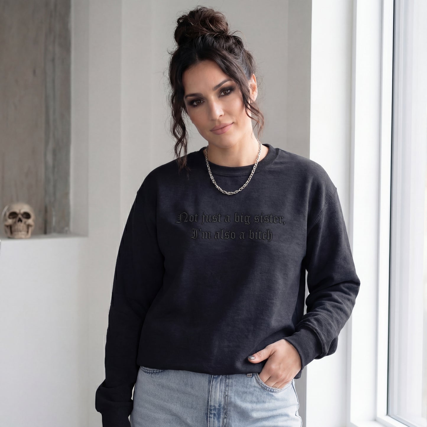 Not Just A Big Sister, I'm Also A Bitch Embroidered Shirt