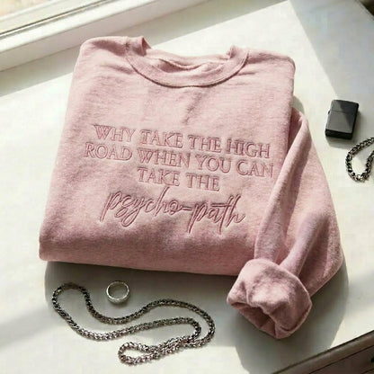 Why Take The High Road When You Can Take The Psycho-Path Embroidered Shirt