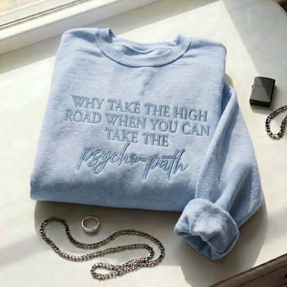 Why Take The High Road When You Can Take The Psycho-Path Embroidered Shirt