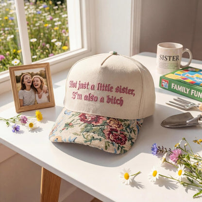 Not Just A Little Sister I'm Also A Bitch FLoral Hat