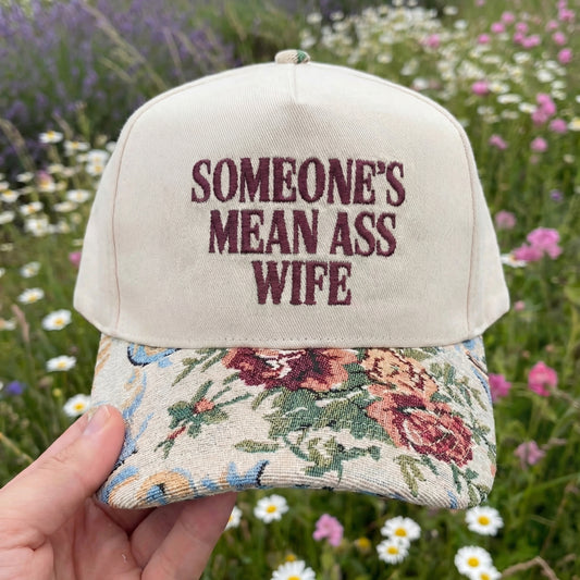 Someone's Mean Ass Wife Floral Hat