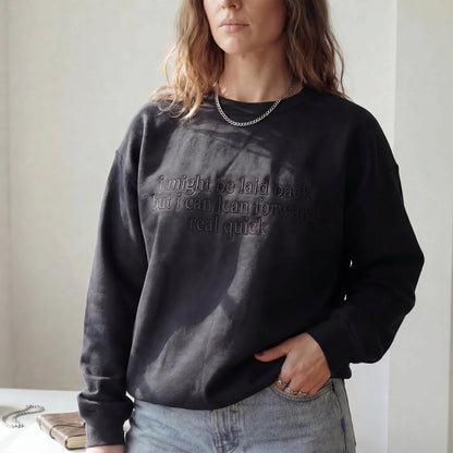 I Might Be Laid Back But I Can Lean Forward Real Quick Embroidered Shirt