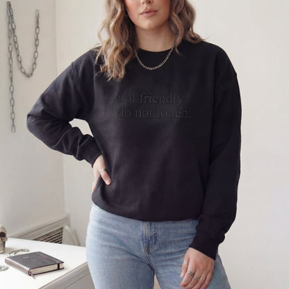 Not Friendly, Do Not Touch Embroidered Shirt