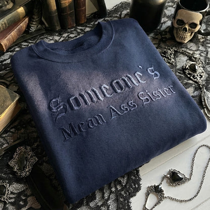 Someone's Mean Ass Sister Embroidered Shirt