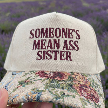 Someone's Mean Ass Sister Floral Hat