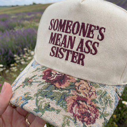 Someone's Mean Ass Sister Floral Hat