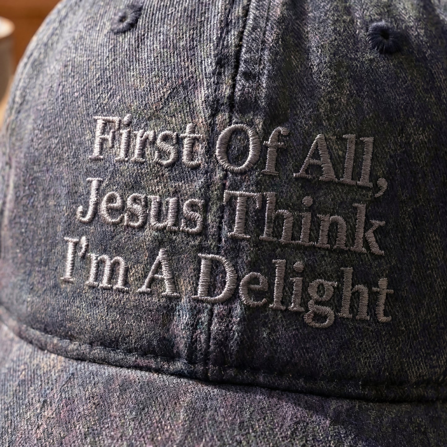 First Off All, Jesus Think I'm A Delight Washed Cap