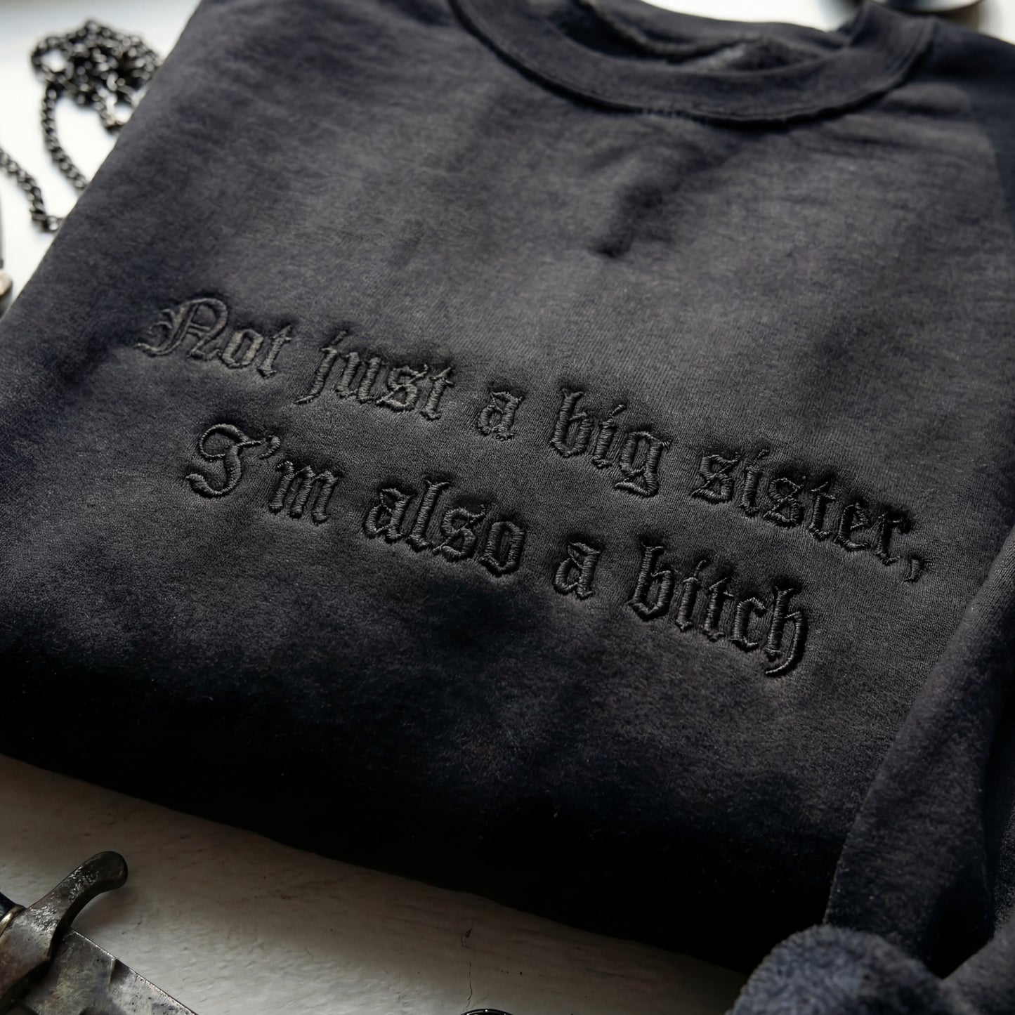 Not Just A Big Sister, I'm Also A Bitch Embroidered Shirt