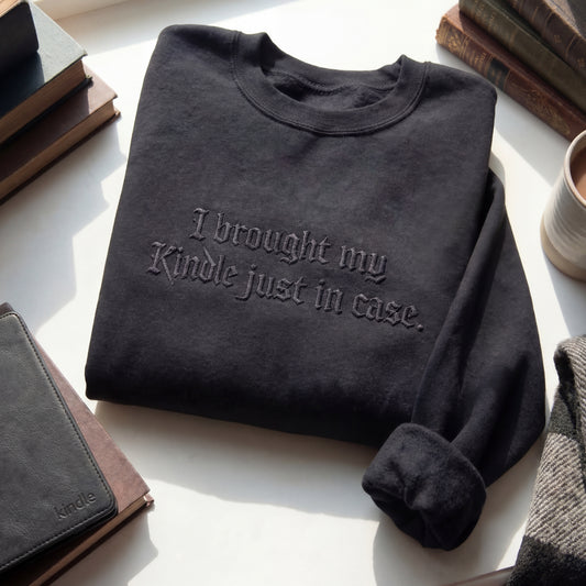 I Brought My Kindle In Just Case Embroidered Shirt