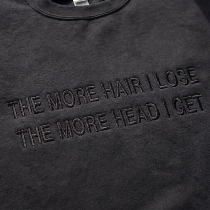 The More Hair I Lose The More Head I Get Embroidered Shirt