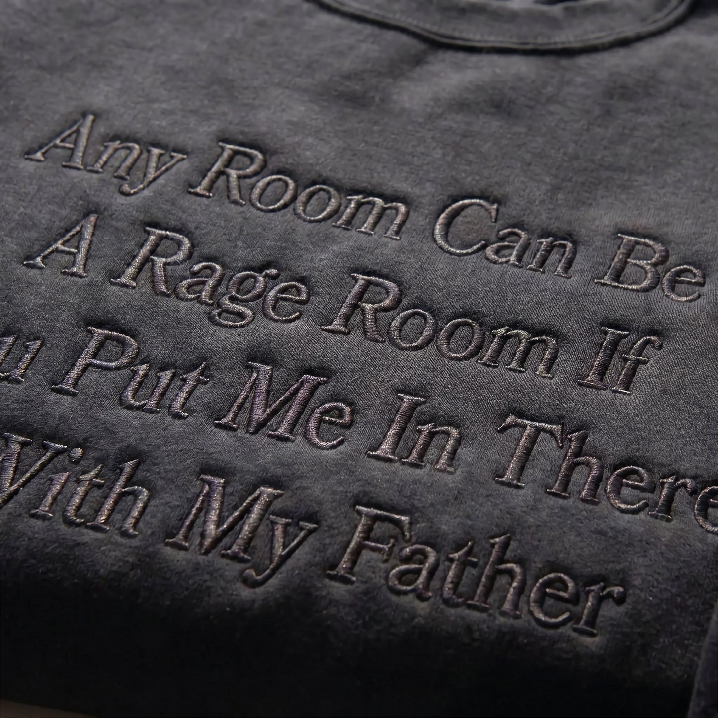 Any Room Can Be A Rage Room With My Father Embroidered Shirt
